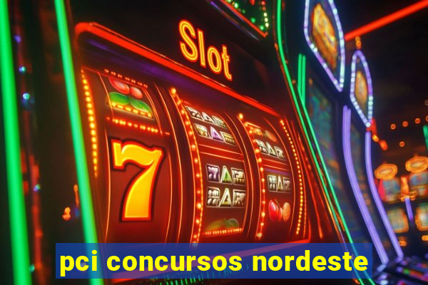 pci concursos nordeste